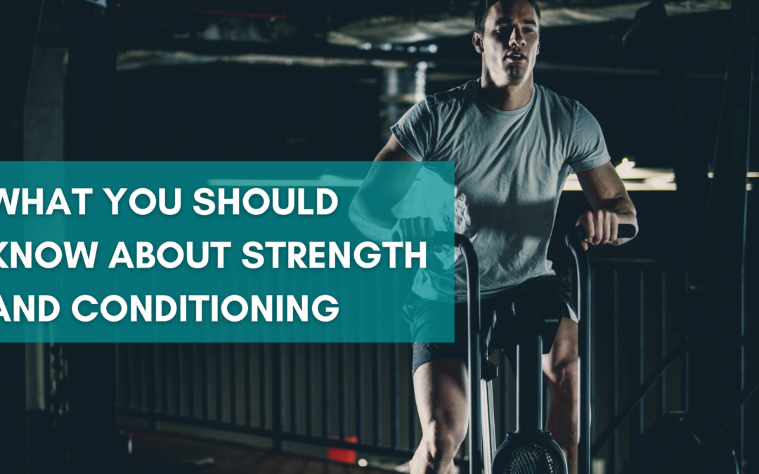 What You Should Know About Strength And Conditioning